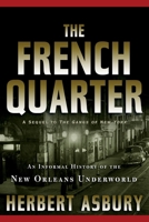 The French Quarter: An Informal History of the New Orleans Underworld 1560254947 Book Cover