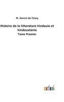 Histoire de la litterature hindouie et hindoustanie: Tome Premier 3752470089 Book Cover