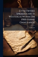 Lytse Fryske Spraekleare It Westerlauwersk Om 1900 Hinne Oangeande 1148386130 Book Cover