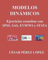 Modelos Dinamicos. Ejercicios Resueltos Con Spss, Sas, Eviews Y Stata 1490951482 Book Cover