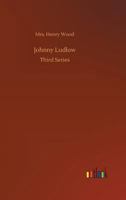 Johnny Ludlow 1503104192 Book Cover