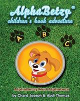 Alphabetzy Children's Book Adventure: Alphabetzy Mud Alphabets 1522893563 Book Cover