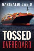 Tossed Overboard 1524579750 Book Cover
