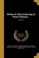 The Works Of John Locke; Volume 2 1017250316 Book Cover