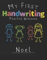 My first Handwriting Practice Workbook Noel: 8.5x11 Composition Writing Paper Notebook for kids in kindergarten primary school I dashed midline I For Pre-K, K-1, K-2, K-3 I Back To School Gift 1076630898 Book Cover