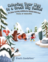 Coloring Your Way to a Great Big Smile!: 50 Winter Coloring Activities for Mindful Little Ones - Season of Celebration 1735569488 Book Cover