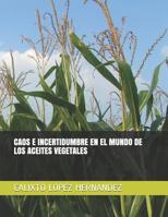 Caos E Incertidumbre En El Mundo de Los Aceites Vegetales 1549913158 Book Cover