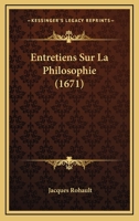 Entretiens sur la philosophie, dédiez à Son Altesse Sérénissime monseigneur le prince 1166038815 Book Cover