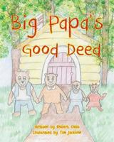 Big Papa's Good Deed 1681977559 Book Cover