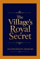 The Village's Royal Secret 4169277422 Book Cover