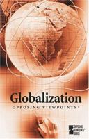 Globalization: Opposing Viewpoints 0737729384 Book Cover