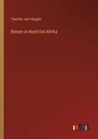 Reisen in Nord-Ost-Afrika 3368465821 Book Cover