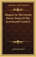 Allegory In The French Heroic Poem Of The Seventeenth Century 1430490578 Book Cover