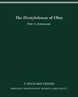 The Dicotyledoneae of Ohio Part Three: Asteraceae 0814253202 Book Cover