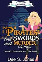 Pirates and swords and murder, oh my!: Candy Fish cozy mystery-Book 2 1976241197 Book Cover