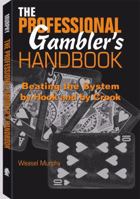 Professional Gambler's Handbook: Beating The System By Hook And By Crook 087364915X Book Cover