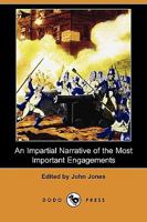 An Impartial Narrative of the Most Important Engagements Which Took Place Between His Majesty's Forces and the Rebels, During the Irish Rebellion, 1798. 1170942660 Book Cover