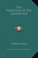 The Tradition Of The Golden Age 1419120921 Book Cover