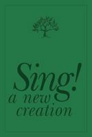 Sing! a New Creation 1592557716 Book Cover