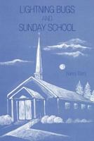 Lightning Bugs and Sunday School 1462006671 Book Cover
