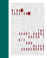 The Avant Garde Doesn't Die and Never Surrenders 0997603801 Book Cover