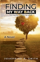 Finding My Way Back: to faith, hope, and love B0CCXX4H4W Book Cover