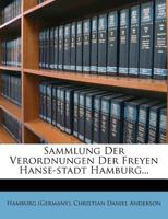 Sammlung Der Verordnungen Der Freyen Hanse-stadt Hamburg... 1248376382 Book Cover
