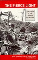 The Fierce Light : The Battle of the Somme, July-November 1916 : Prose and Poetry 0750946148 Book Cover