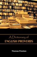 A Dictionary of English Proverbs 9387826155 Book Cover