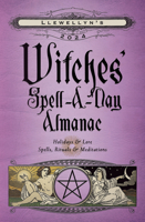 Llewellyn's 2024 Witches' Spell-A-Day Almanac 0738769053 Book Cover