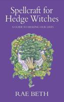 Spellcraft for Hedge Witches: A Guide to Healing Our Lives 0709086180 Book Cover