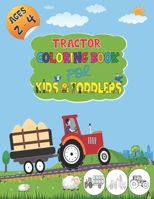 Tractor Coloring Book For kids & Toddlers AGES 2-4: Activity book Learning fun for boys and girls, 35 large and simple pictures for beginners that hel B08CGB3Y92 Book Cover