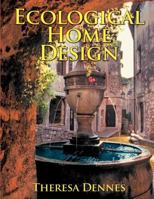 Ecological Home Design 148008221X Book Cover