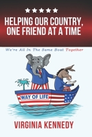 Helping Our Country, One Friend at a Time: We're All in This Together 1649530579 Book Cover