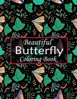 Beautiful Butterfly Coloring Book: Butterflies and Flowers: Stress Relieving Designs: Coloring Book for Adults. the best gift of butterfly coloring book for women. B089LYGZLN Book Cover