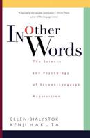 In Other Words: The Science and Psychology of Second-Language Acquisition 0465032818 Book Cover