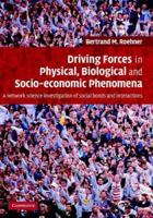 Driving Forces in Physical, Biological and Socio-economic Phenomena: A Network Science Investigation of Social Bonds and Interactions 1107411319 Book Cover