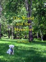 The World and the Mysteries: A Dog Asks, Why? 0976479079 Book Cover