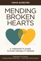 Mending Broken Hearts: A Therapist's Guide to Post-Infidelity Repair 1771807172 Book Cover