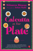 Calcutta On Your Plate 9355207743 Book Cover