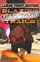Blazing Uncanny Trails 1628690291 Book Cover