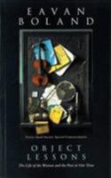Object Lessons: The Life of the Woman and the Poet in Our Time