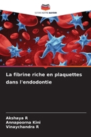 La fibrine riche en plaquettes dans l'endodontie (French Edition) 6208361079 Book Cover