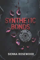 Synthetic Bonds: A Why Choose Science Fiction Dystopian Omegaverse Knotting Romance (THE OMEGA REPROGRAMMED) B0F27RYTDC Book Cover