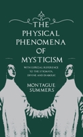 The Physical Phenomena of Mysticism 1528714784 Book Cover