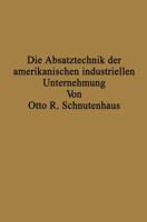 Die Absatztechnik Der Amerikanischen Industriellen Unternehmung 3642903711 Book Cover