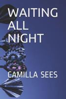 Waiting All Night 1790229782 Book Cover