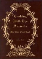 Cooking with the Ancients : Bible Food Book 0944435432 Book Cover