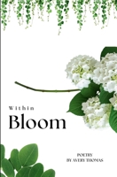 Within Bloom B0GSNJ3CBN Book Cover