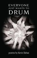 Everyone Just Wants to Drum 1950380033 Book Cover